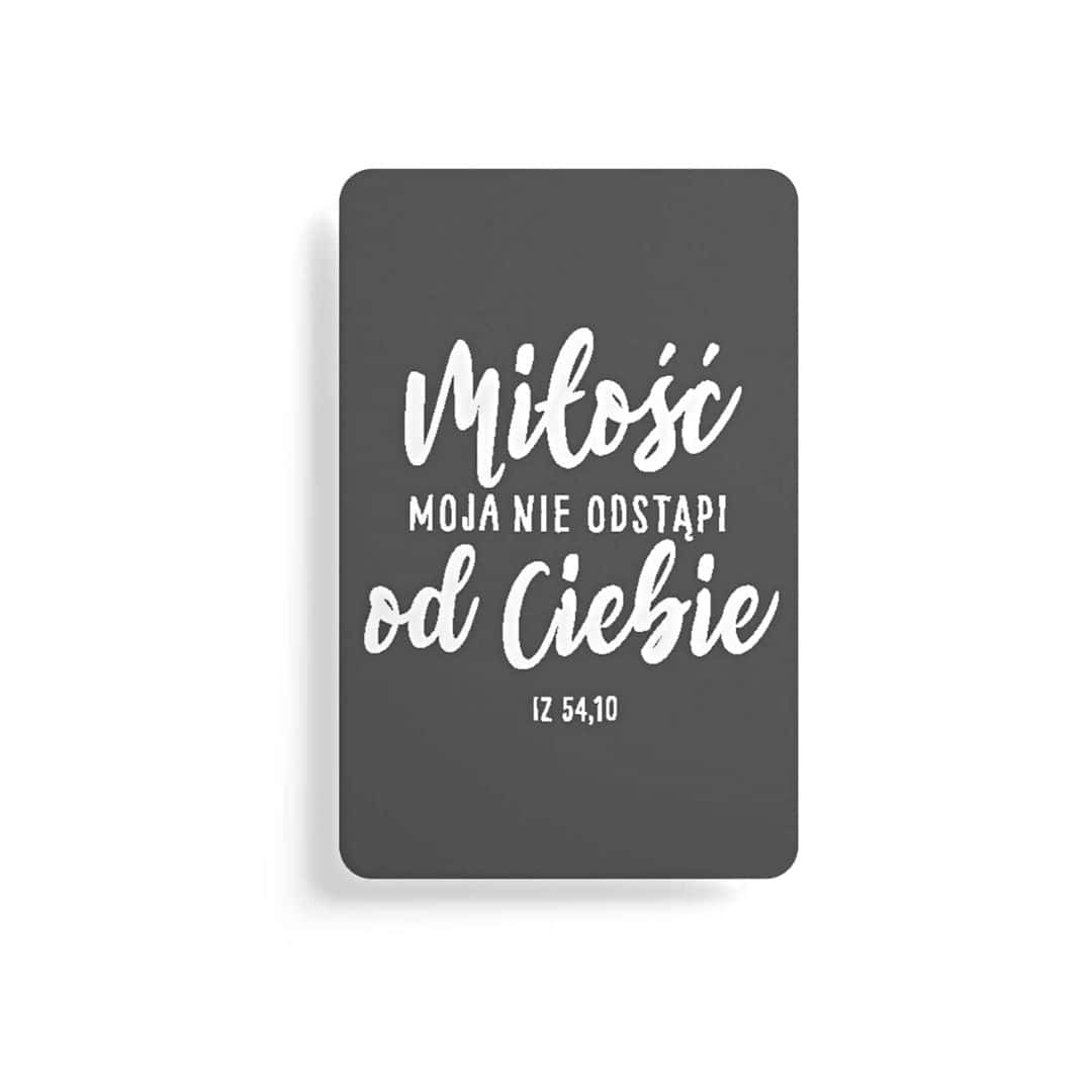 Magnes na lodówkę – Miłość moja nie odstąpi