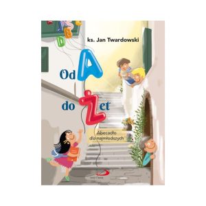 Od A do Żet. Abecadło dla najmłodszych
