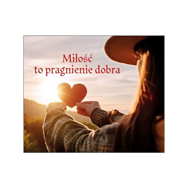 Perełka 328. Miłość to pragnienie dobra
