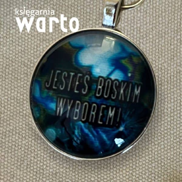 brelok Jesteś boskim wyborem woda