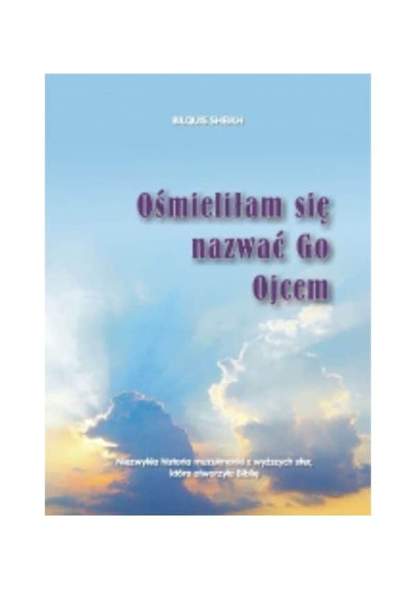 Ośmieliłam się Go nazwać Ojcem