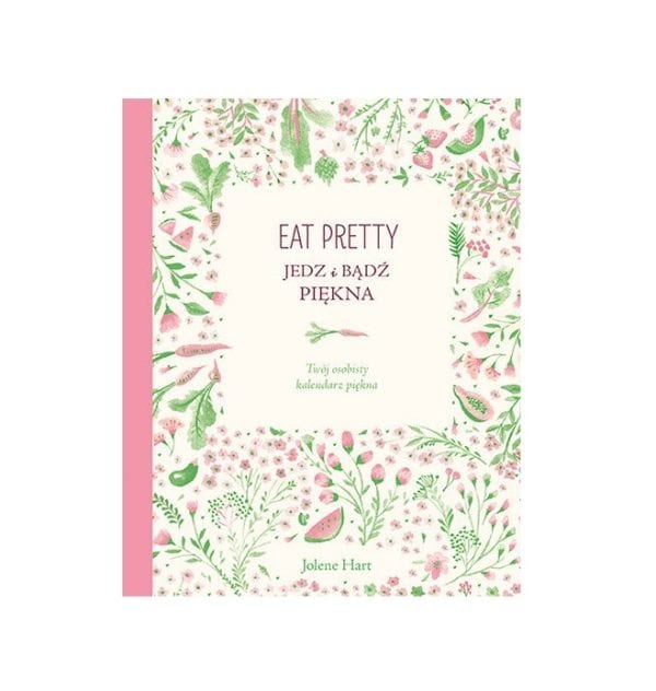 Eat pretty. Twój osobisty kalendarz piękna