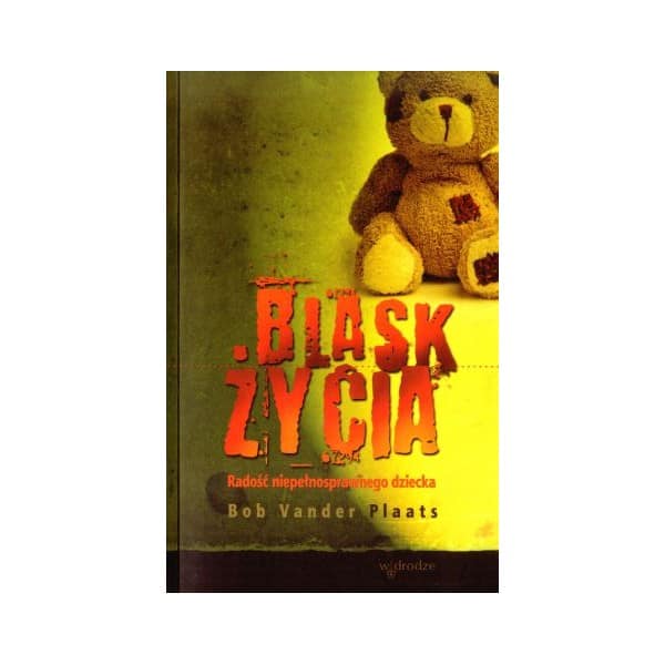 Blask życia. Radość niepełnosprawnego dziecka