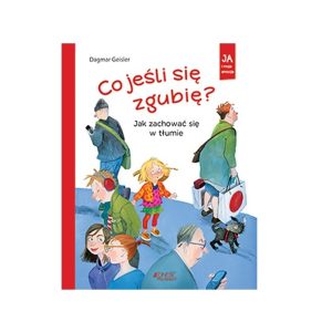 Co jeśli się zgubię? Jak zachować się w tłumie