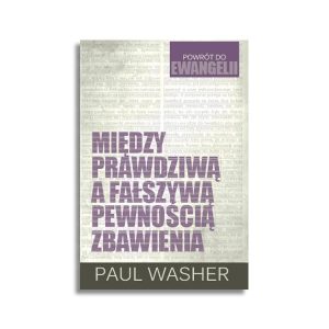 Między prawdziwą a fałszywą pewnością zbawienia
