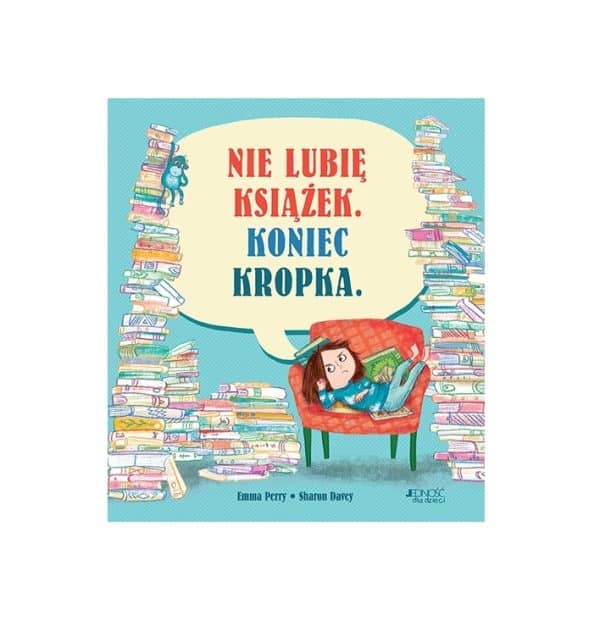 Nie lubię książek. Koniec kropka.
