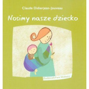 Nosimy nasze dziecko