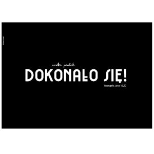 Plakat Wielki Piątek – dokonało się