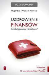 Uzdrowienie finansów. Jak z Bożą pomocą wyjść z ..