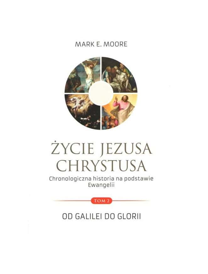 Życie Jezusa Chrystusa tom 2 od Galilei do Glorii