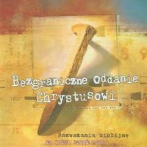 Bezgraniczne oddanie Chrystusowi