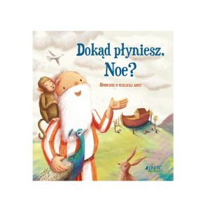 Dokąd płyniesz, Noe?