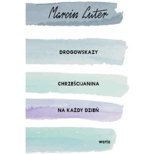 Drogowskazy chrześcijanina na każdy dzień wyd.II