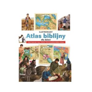 Ilustrowany atlas biblijny dla dzieci