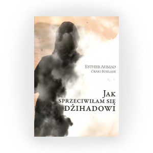 Jak sprzeciwiłam się Dżihadowi