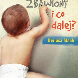 Jestem zbawiony i co dalej