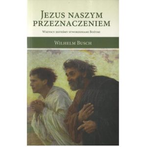 Jezus naszym przeznaczeniem