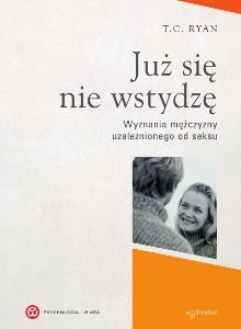 Już się nie wstydzę. Wyznania mężczyzny uzależnion