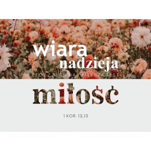 Kartka – wiara, nadzieja, miłość – kwiaty
