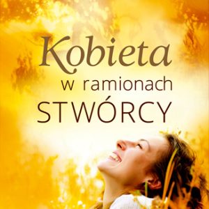 Kobieta w ramionach Stwórcy