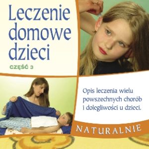 Leczenie domowe dzieci cz.3