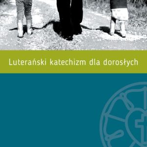 Luterański katechizm dla dorosłych