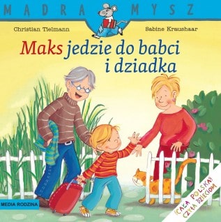 Mądra mysz. Maks jedzie do babci i dziadka