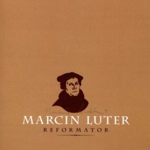 Marcin Luter – Reformator