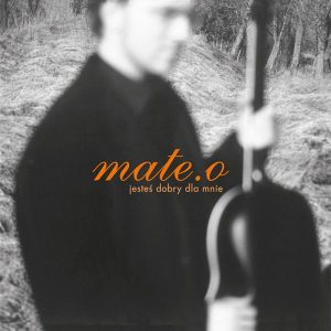 Mate.O – Jesteś dobry dla mnie