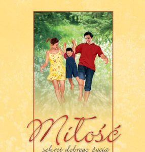 Miłość – sekret dobrego życia