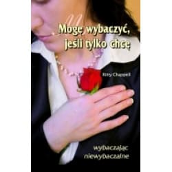 Mogę wybaczyć jeśli tylko chcę