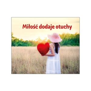 Perełka 324. Miłość dodaje otuchy