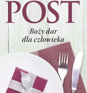 Post. Boży dar dla człowieka