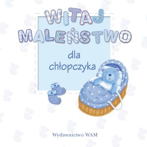 Witaj Maleństwo – dla chłopczyka