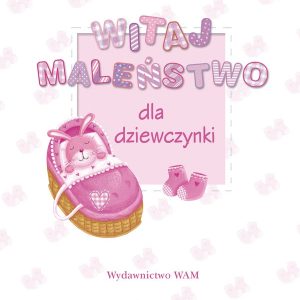 Witaj Maleństwo – dla dziewczynki