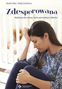 Zdesperowana, nadzieja dla mamy która