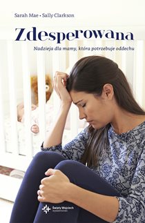 Zdesperowana, nadzieja dla mamy która