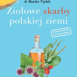 Ziołowe skarby polskiej ziemi