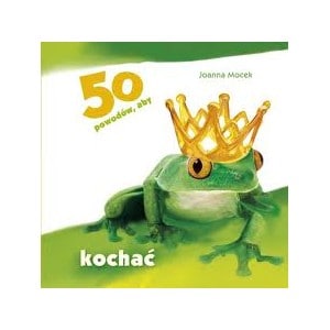 50 powodów, aby kochać