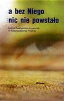 A bez Niego nic nie powstało