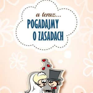 A teraz pogadajmy o zasadach