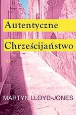Autentyczne chrześcijaństwo cz.3