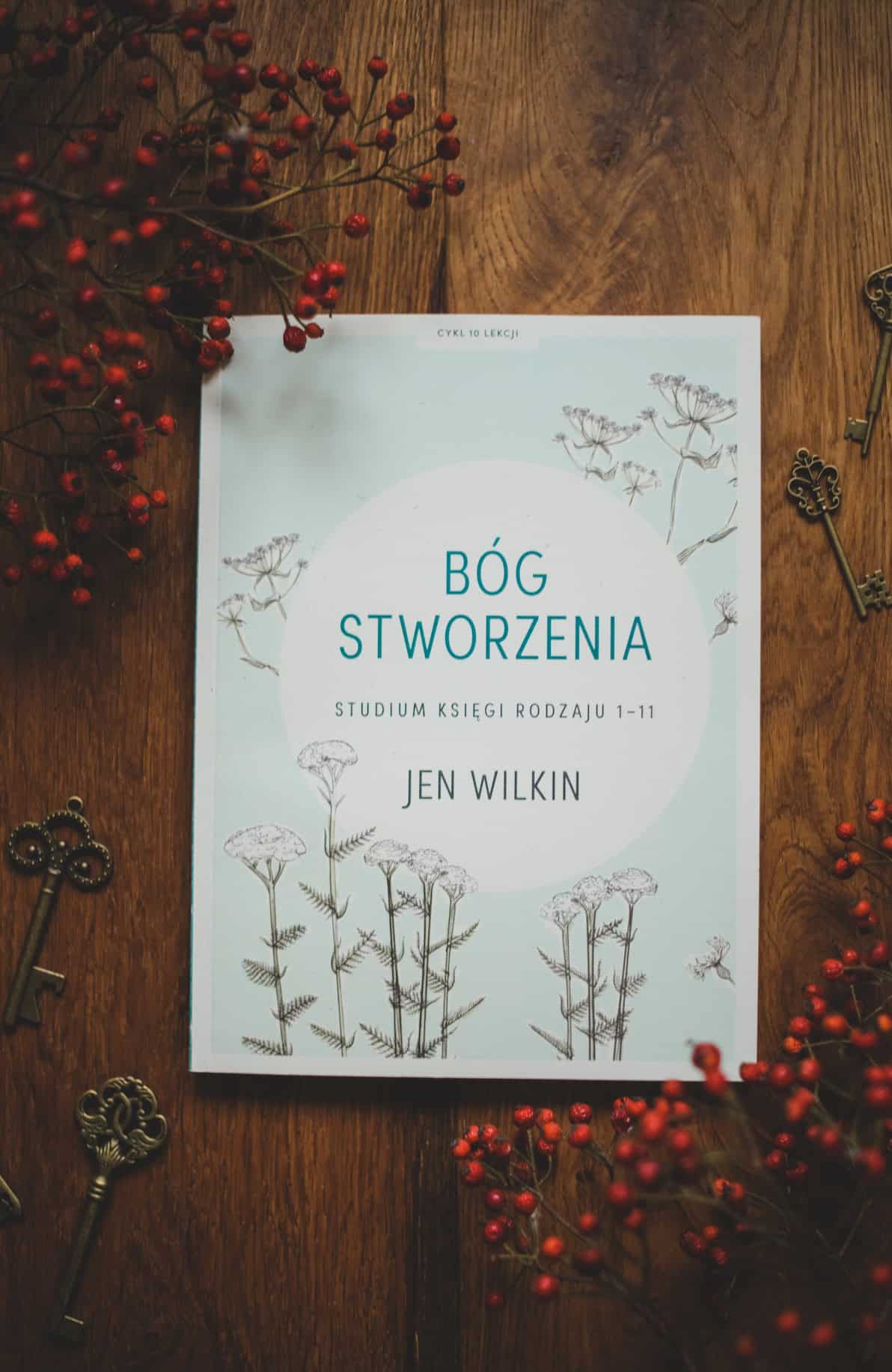 Bóg stworzenia. Studium Rdz 1-11 – Jen Wilkin