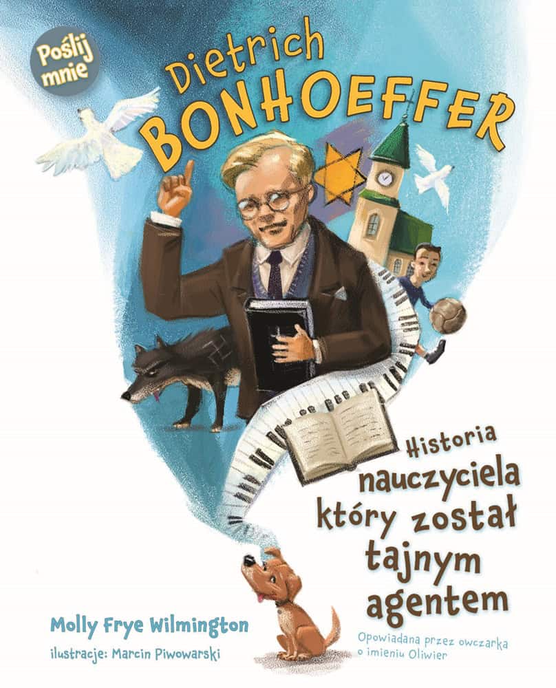 Dietrich Bonhoeffer – Historia nauczyciela, który został tajnym agentem