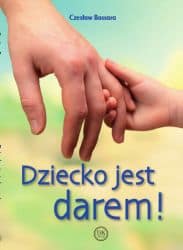 Dziecko jest darem!
