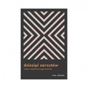 Dziesięć zarzutów wobec współczesnego kościoła