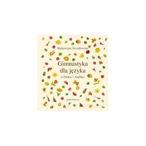 Gimnastyka dla języka (i Polaka, i Anglika)