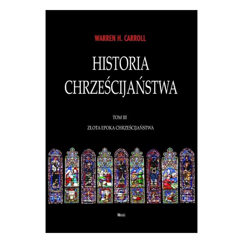 Historia Chrześcijaństwa t.III Złota epoka chrześc