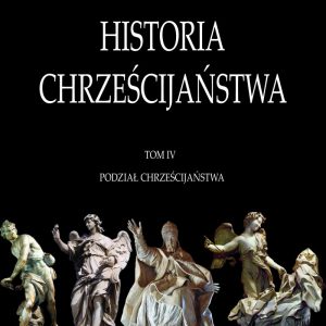Historia chrześcijaństwa t. IV