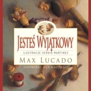Jesteś Wyjątkowy – wersja kolorowa Max Lucado